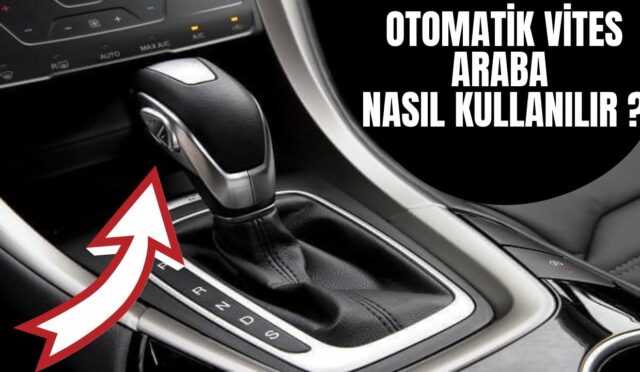 otomatil-vites-araba-nasıl-kullanılır